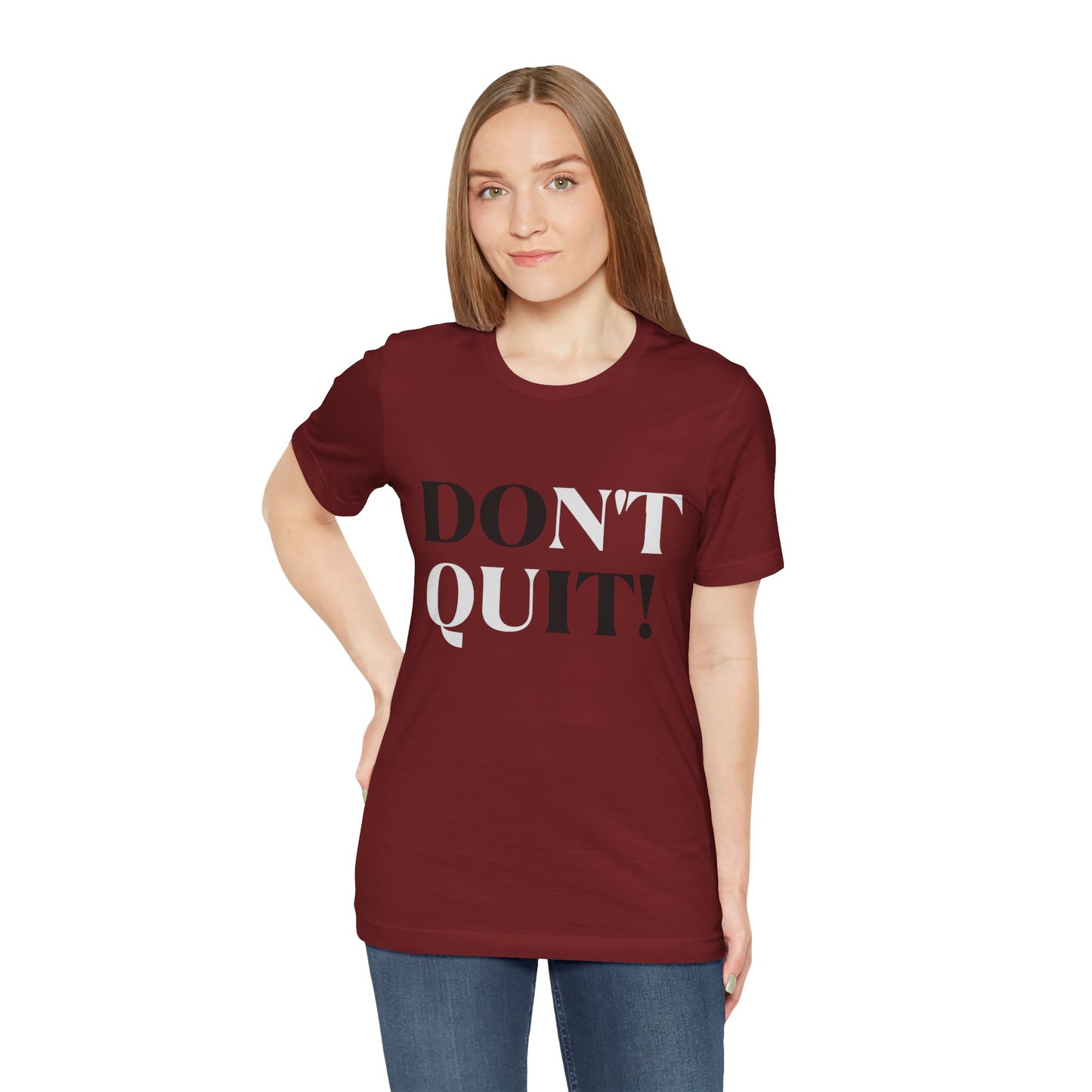 Don't Quit! T-shirt