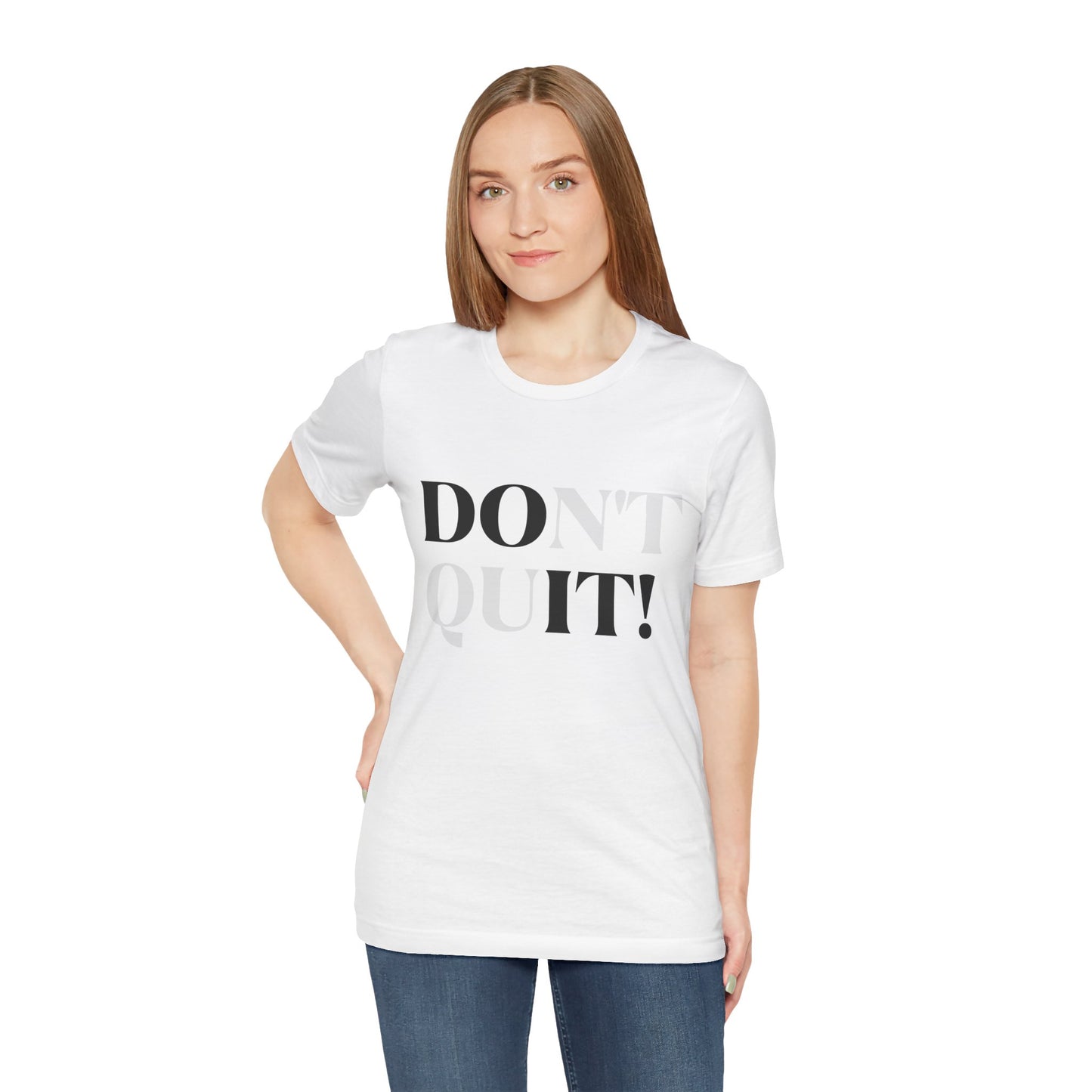 Don't Quit! T-shirt
