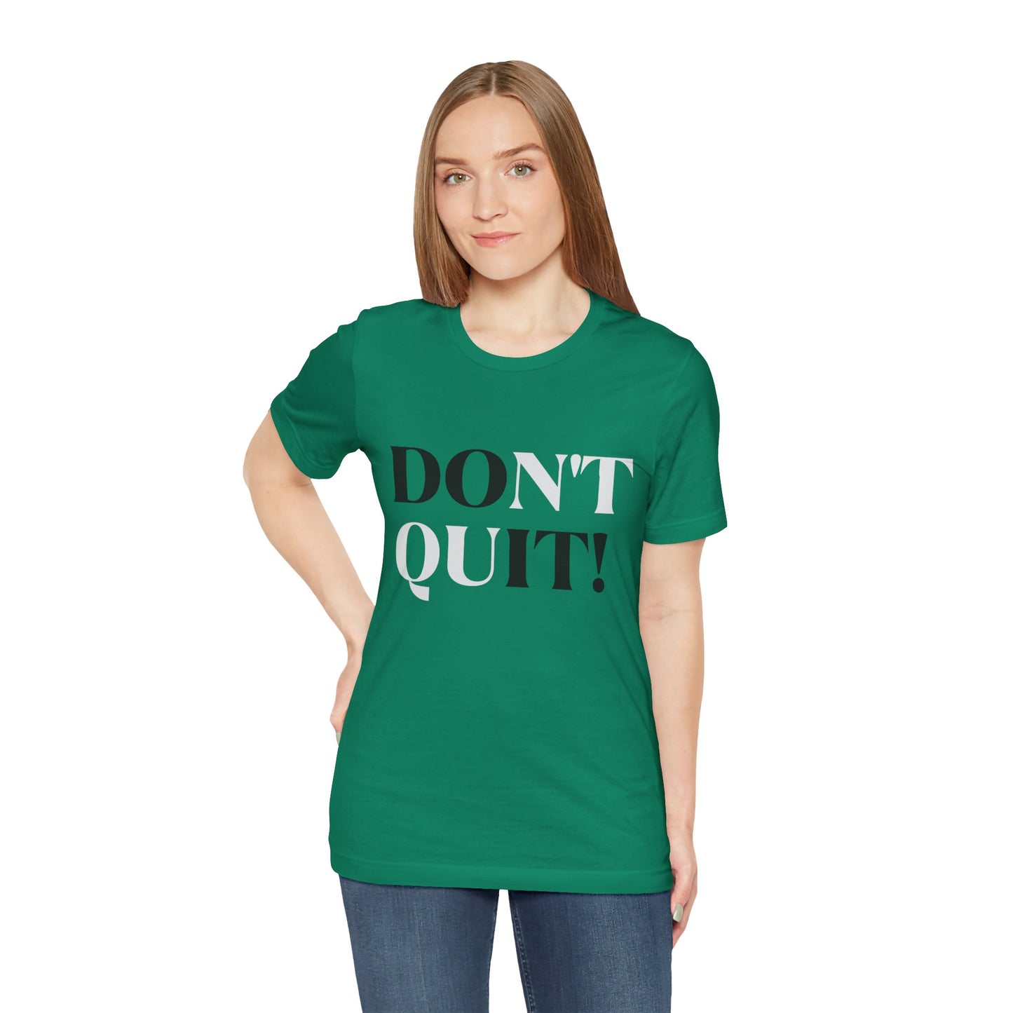 Don't Quit! T-shirt