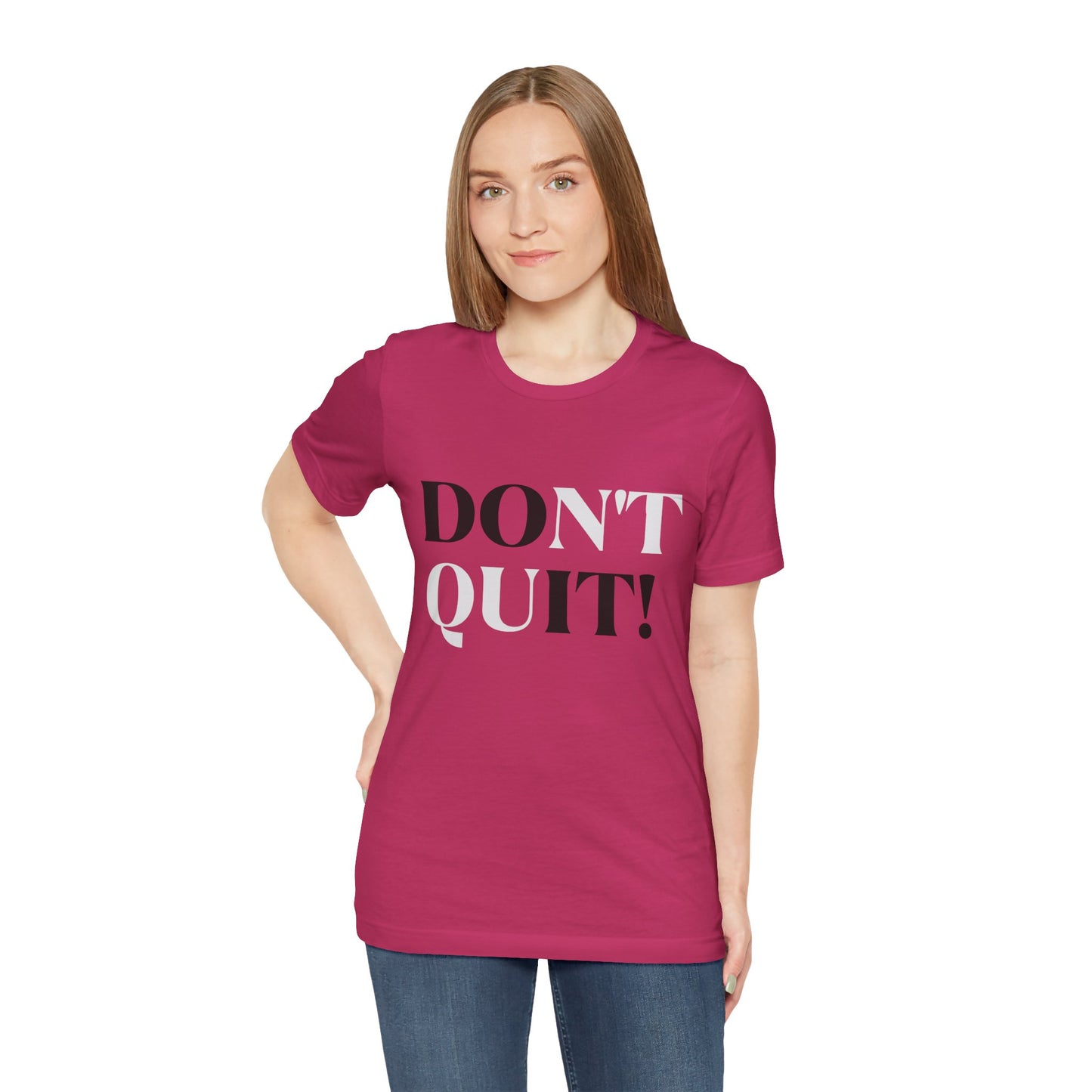 Don't Quit! T-shirt